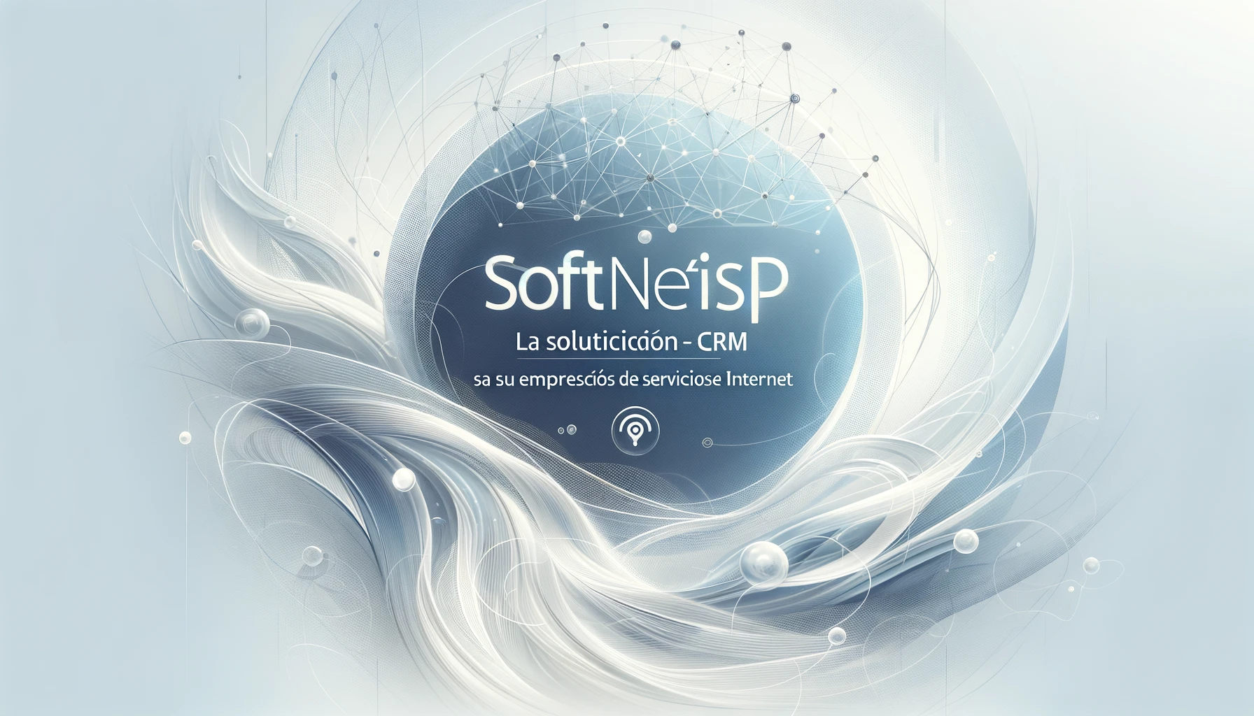 SoftNETISP: La Solución CRM para su Empresa de Servicios de Internet